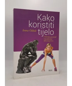 Kako koristiti tijelo