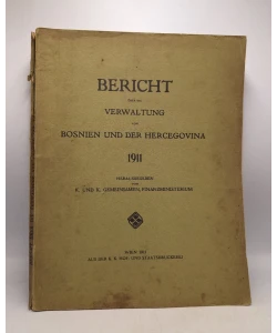 Bericht über die Verwaltung von Bosnien und der Hercegovina 1911