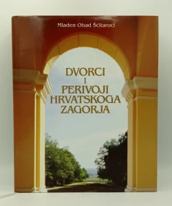 Dvorci i perivoji Hrvatskoga Zagorja