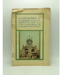 Izvješće o Liežkoj medjunarodnoj izložbi, o dva kongresa te dojmovima s puta