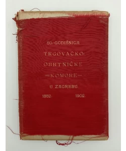 50-godišnjica trgovačko-obrtničke komore u Zagrebu 1852.-1902.